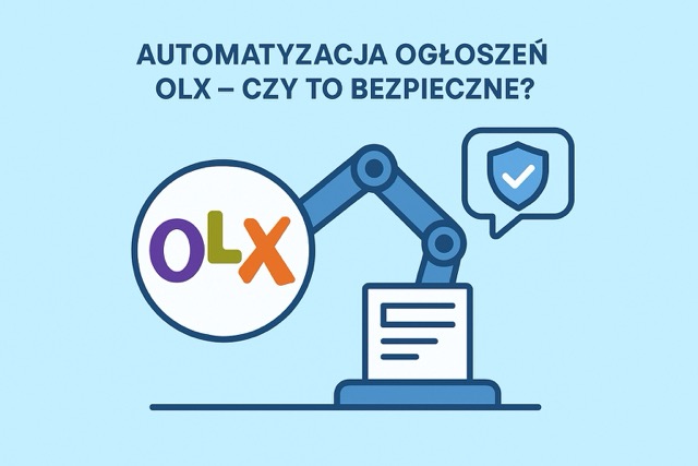 Automatyzacja ogłoszeń OLX – czy to bezpieczne?