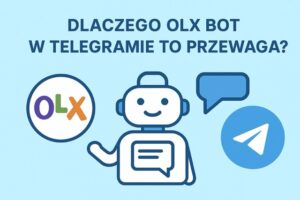 Dlaczego OLX Bot w Telegramie to przewaga?