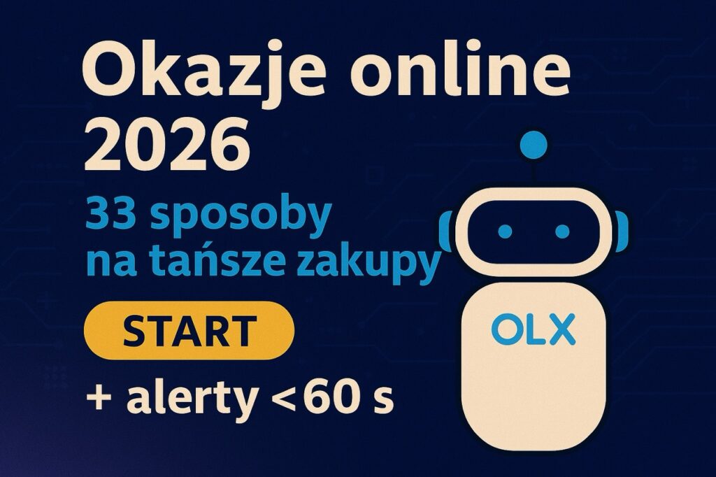 Jak łowić najlepsze okazje online w 2026: 33 sposoby na OLX, Allegro, Vinted i FB Marketplace (+ alerty <60 s)