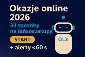 Jak łowić najlepsze okazje online w 2026: 33 sposoby na OLX, Allegro, Vinted i FB Marketplace (+ alerty <60 s)